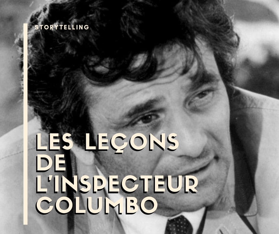 Storytelling _ la leçon de l'inspecteur Columbo